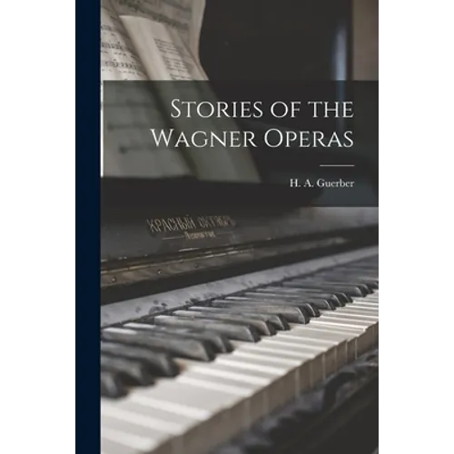 Stories of the Wagner Operas
