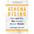 Athena Rising: How and Why Men Should Mentor Women