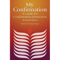 My Confirmation: A Guide for Confirmation Instruction, Revised and Updated