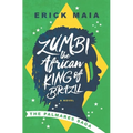 Zumbi, The African King of Brazil: The Palmares Saga
