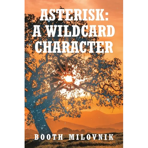 Asterisk: A Wildcard Character