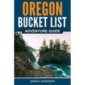 Oregon Bucket List Adventure Guide