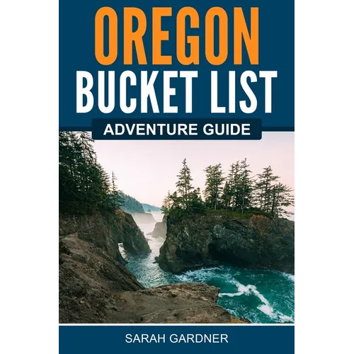 Oregon Bucket List Adventure Guide