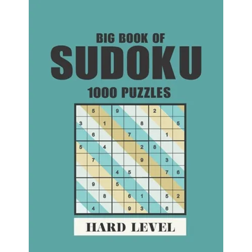 Big Book of Sudoku-1000 puzzles-Hard level: soduko for adults, Tons of Challenge for your Brain!