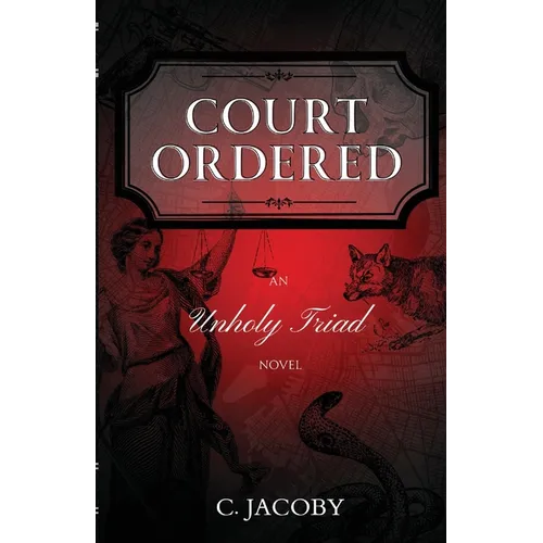 Court Ordered: An Unholy Triad Novel