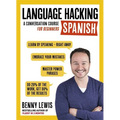 Language Hacking Spanish: Learn How to Speak Spanish - Right Away