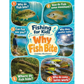 Fishing for Kids and Why Fish Bite: A Kids Encyclopedia for Ages 8-12 Exploring Fish Behavior, Bait, Weather, Water, Lures, Knots and the Science Behi