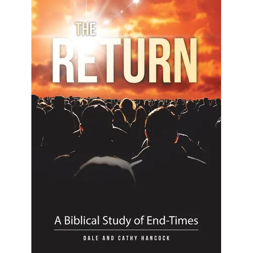 The Return: A Biblical Study of End-Times