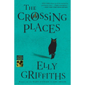 The Crossing Places: The First Ruth Galloway Mystery