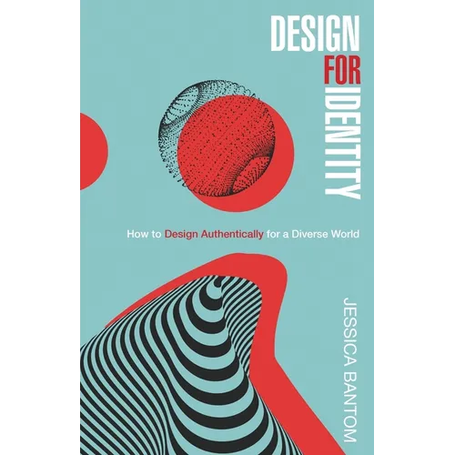Design For Identity: How to Design Authentically for a Diverse World