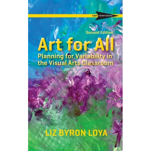 Art for All: Planning for Variability in the Visual Arts Classroom