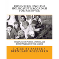 Rosenberg English Holocaust Haggadah For Passover: Holocaust Poems and Essays to Supplement the Seder