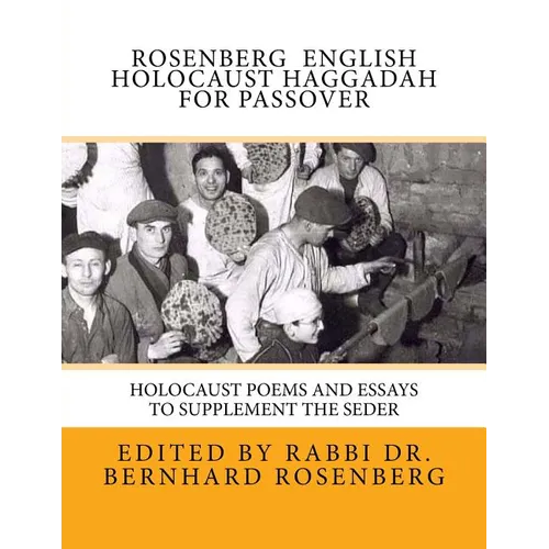 Rosenberg English Holocaust Haggadah For Passover: Holocaust Poems and Essays to Supplement the Seder