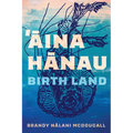 Aina Hanau / Birth Land: Volume 92