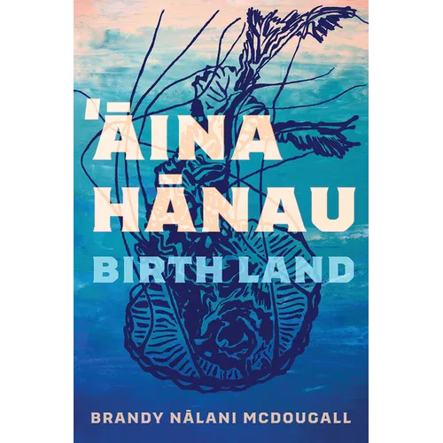 Aina Hanau / Birth Land: Volume 92