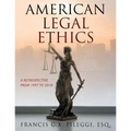 American Legal Ethics: A Retrospective from 1997 to 2018