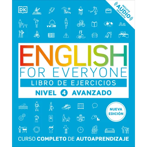 English for Everyone Nivel 4 Avanzado: Libro de Ejercicios: Edición En Español