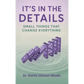 It's in the Details: Small Things That Change Everything