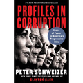 Profiles in Corruption: Abuse of Power by America's Progressive Elite