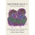 Mother May I-With All Due Respect: Addressing the Silent Wars Between Mothers and Daughters