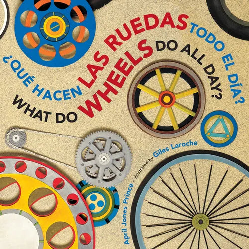 What Do Wheels Do All Day?/¿Qué Hacen Las Ruedas Todo El Día?: Bilingual English-Spanish