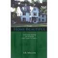 The Home Beautiful: Timeless Words of Wisdom for Today's Family
