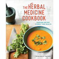 The Herbal Medicine Cookbook: Everyday Recipes to Boost Your Health