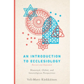 An Introduction to Ecclesiology: Historical, Global, and Interreligious Perspectives