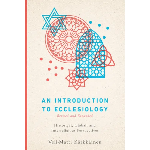 An Introduction to Ecclesiology: Historical, Global, and Interreligious Perspectives