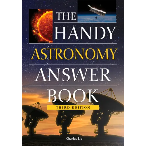 The Handy Astronomy Answer Book