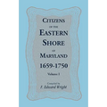 Citizens of the Eastern Shore of Maryland, 1659-1750