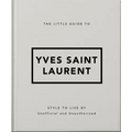 The Little Guide to Yves Saint Laurent
