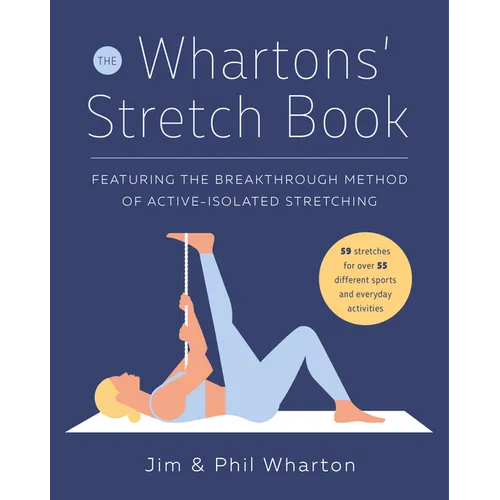 The Whartons' Stretch Book: Featuring the Breakthrough Method of Active-Isolated Stretching