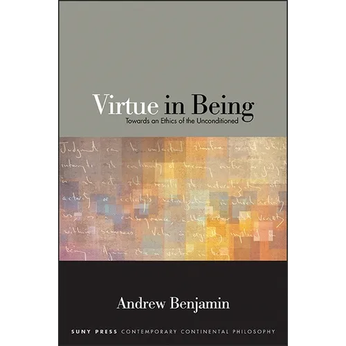 Virtue in Being: Towards an Ethics of the Unconditioned