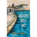 Heaven Isn't Me