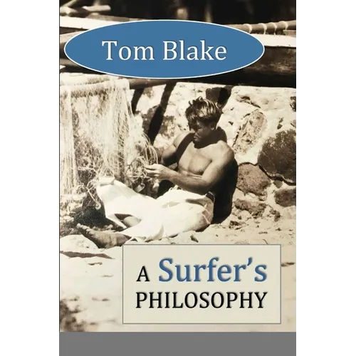 Tom Blake: A Surfer's Philosophy