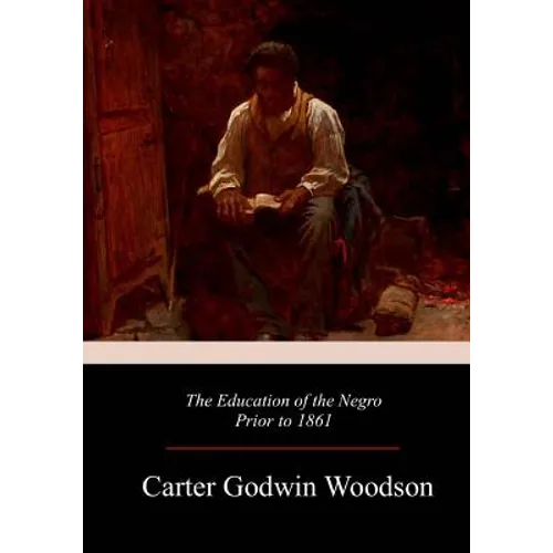 The Education of the Negro Prior to 1861