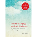 The Life-Changing Magic of Tidying Up: The Japanese Art of Decluttering and Organizing