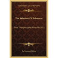 The Wisdom Of Solomon: From The Apocrypha Printed In 1611