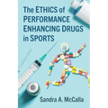 The Ethics of Performance Enhancing Drugs in Sports