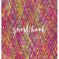 Guest Book (HARDBACK), Visitors Book, Guest Comments Book, House Guest Book, Party Guest Book, Vacation Home Guest Book: For parties, events, gatherin