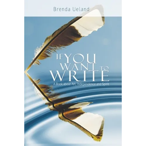 If You Want to Write: A Book about Art, Independence and Spirit