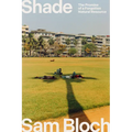 Shade: The Promise of a Forgotten Natural Resource