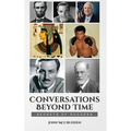 Conversations Beyond Time: Secrets of Success