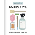 Petite Housekeeping: Bathrooms: Discover Peace Through a Clean Space