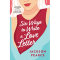 Six Ways to Write a Love Letter