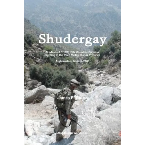 Shudergay: Afghanistan War series; soldiers of C/1/32 are ambushed in the Pech Valley on July 24, 2006