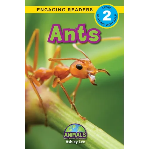 Ants: Animals That Make a Difference! (Engaging Readers, Level 2)