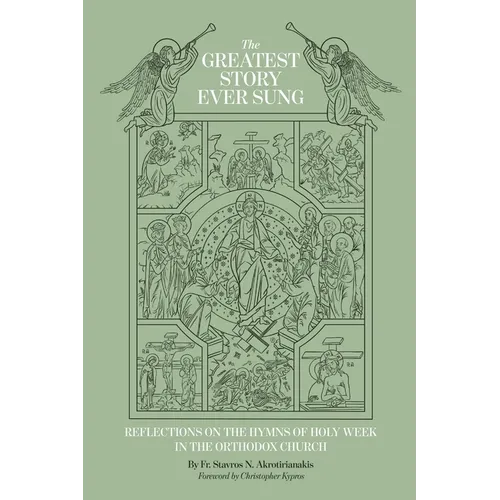 The Greatest Story Ever Sung: Reflections on the Hymns of Holy Week in the Orthodox Church