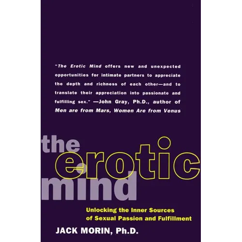 The Erotic Mind: Unlocking the Inner Sources of Passion and Fulfillment